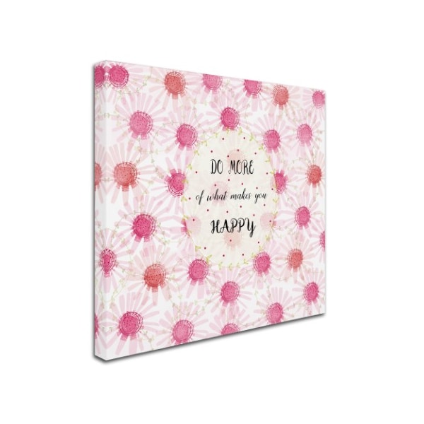 Jyotsna Warikoo 'Do More Of What Makes You Happy' Canvas Art,14x14